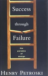 Success through Failure: The Paradox of Design