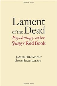 Lament of the Dead: Psychology After Jung's Red Book