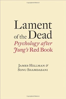 Lament of the Dead: Psychology After Jung's Red Book