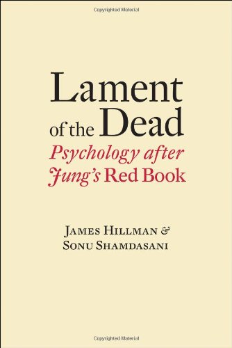 Lament of the Dead: Psychology After Jung's Red Book by James Hillman