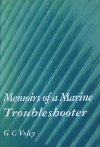Memoirs of a marine troubleshooter by G. C Volcy