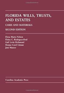Florida Wills, Trusts, and Estates: Cases and Materials, 2nd by Elena Marty-Nelson
