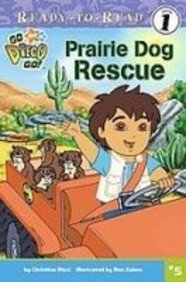 Prairie Dog Rescue (Go, Diego, Go! Ready-to-Read) by Christine Ricci