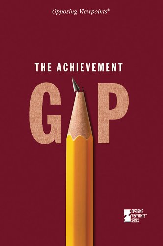 The Achievement Gap (Opposing Viewpoints) by Karen Miller
