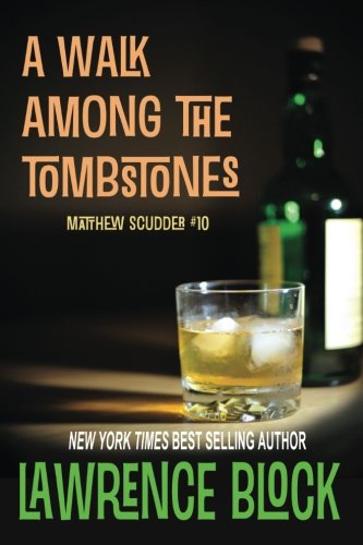 A Walk Among the Tombstones by Lawrence Block