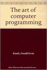 The art of computer programming: Amazon.co.uk: Donald Ervin Knuth: Books