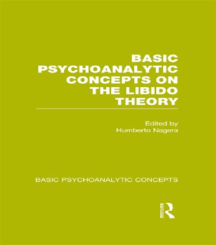 Basic Psychoanalytic Concepts on the Libido Theory by Humberto Nagera