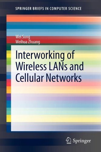 Interworking of Wireless LANs and Cellular Networks (SpringerBriefs in Computer Science) by Wei Song