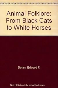 Animal Folklore: From Black Cats to White Horses