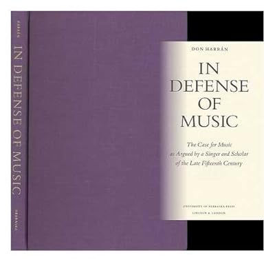 In Defense of Music: The Case for Music As Argued by a Singer and Scholar of the Late Fifteenth Century