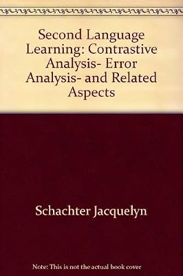 Second Language Learning: Contrastive Analysis, Error Analysis, and Related Aspects