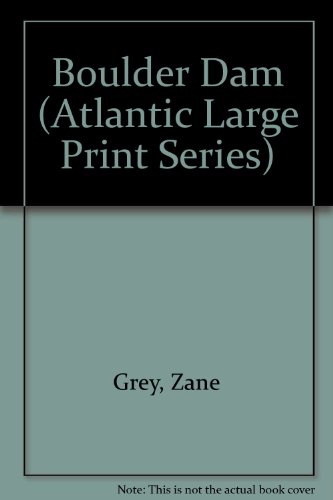 Boulder Dam by Zane Grey