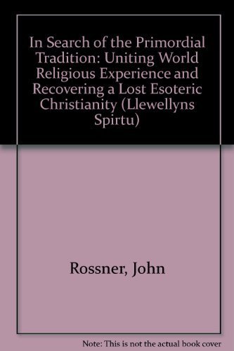 In Search Primordial Tradition & The Cosmic Christ by Fr. John Rossner