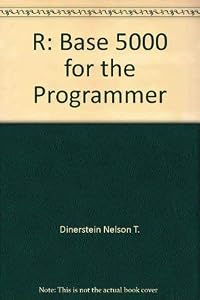 R: Base 5000 for the Programmer by Nelson T. Dinerstein