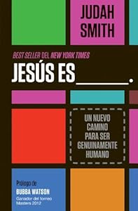Jes?s es ___.: Un nuevo camino para ser genuinamente humano (Spanish Edition)