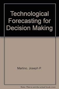 Technological forecasting for decisionmaking (Policy sciences book series) by Joseph Paul Martino