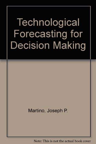 Technological forecasting for decisionmaking (Policy sciences book series) by Joseph Paul Martino