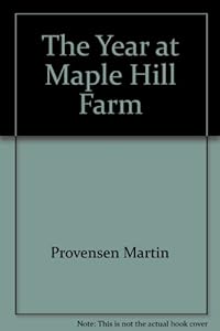The Year at Maple Hill Farm by Alice Provensen