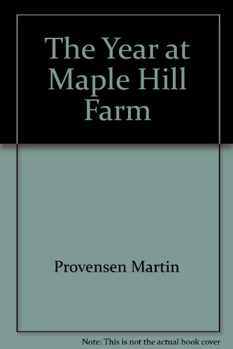 The Year at Maple Hill Farm by Alice Provensen