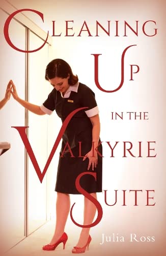 Cleaning Up in the Valkyrie Suite by Julia Ross