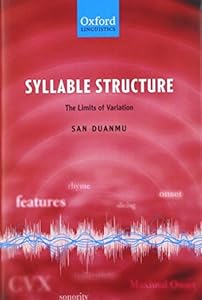 Syllable Structure: The Limits of Variation (Oxford Linguistics)