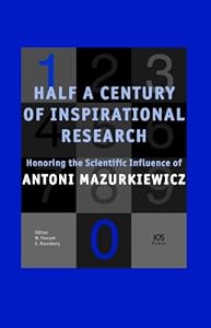 Half a Century of Inspirational Research: Honoring the Scientific Influence of Antoni Mazurkiewicz - Book Edition of Fundamenta Informaticae by W. Penczek