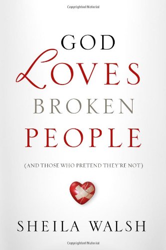 God Loves Broken People by Sheila Walsh