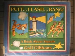 Puff...Flash...Bang!: A Book About Signals by Gail Gibbons
