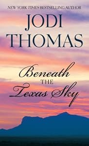 Beneath the Texas Sky by Jodi Thomas
