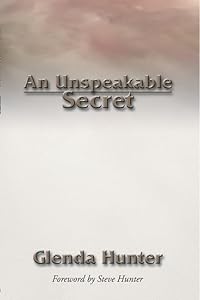 An Unspeakable Secret by Glenda Hunter