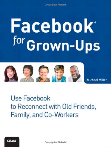 Facebook for Grown-Ups by Michael Miller