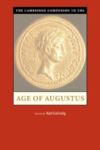 The Cambridge Companion to the Age of Augustus (Cambridge Companions to the Ancient World) by Karl Galinsky