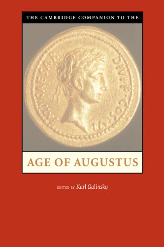 The Cambridge Companion to the Age of Augustus (Cambridge Companions to the Ancient World) by Karl Galinsky