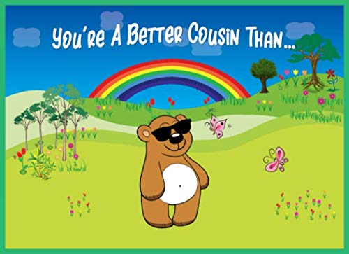 You're a Better Cousin Than: Reasons Why You Like Your Cousin Fill in the Blanks Book (Animals A to Z) by K Francklin