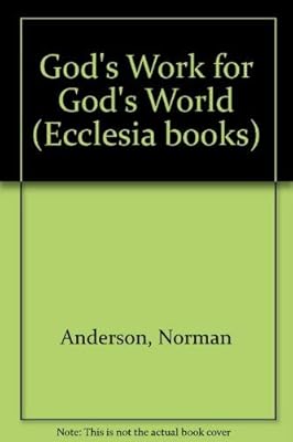 God's Work for God's World (Ecclesia books)