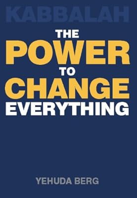 Kabbalah: The Power to Change Everything