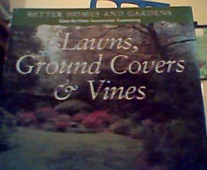 Lawns, Ground Covers & Vines (Step-By-Step)