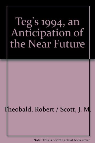 Teg's 1994, an Anticipation of the Near Future by J. M. Theobald, Robert / Scott
