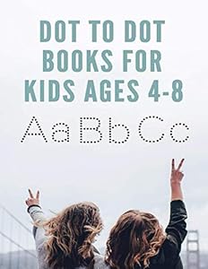Dot to Dot Books for Kids Ages 4-8 ABC: Childrens Books by Age 3 5 Deals