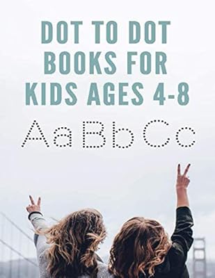 Dot to Dot Books for Kids Ages 4-8 ABC: Childrens Books by Age 3 5 Deals