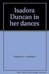 Isadora Duncan in her dances