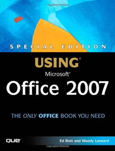 Special Edition Using Microsoft Office 2007 by Ed Bott