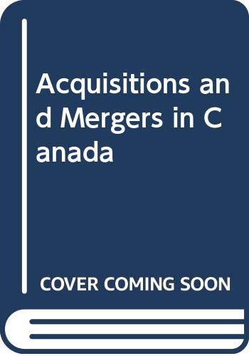 Acquisitions and mergers in Canada; by Desmond B Morin