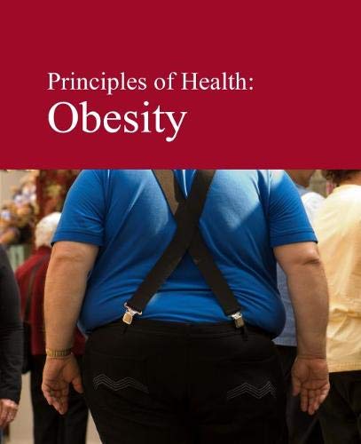 Principles of Health: Obesity: Print Purchase Includes Free Online Access by Salem Press