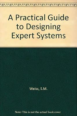 A Practical Guide to Designing Expert Systems