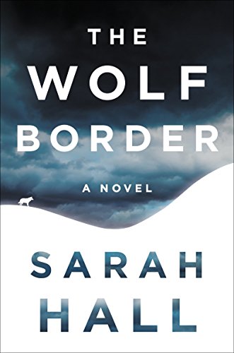 The wolf border by Sarah Hall