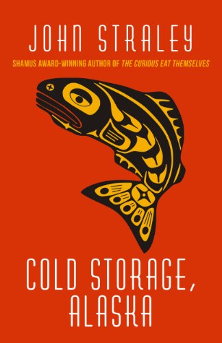 Cold Storage Alaska by John Straley