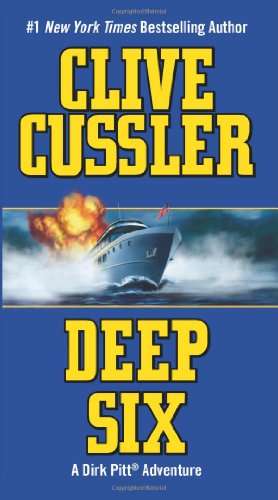 Deep Six (Dirk Pitt Adventure) by Clive Cussler