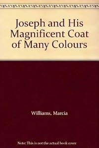 Joseph and His Magnificent Coat of Many Colours by Marcia Williams