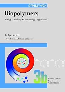 Polyesters II: Properties and Chemical Synthesis (Biopolymers, Vol. 3b) by Yoshiharu Doi